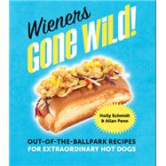 Wieners Gone Wild! by Holly Schmidt; Allan Penn, 9780762451777
