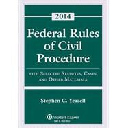 Federal Rules of Civil Procedure with Selected Rules and Statutes by Stephen C. Yeazell, 9781454841777