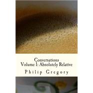 Absolutely Relative by Gregory, Philip C.; Cunningham, Kegan, 9781505701777