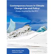Contemporary Issues in Climate Change Law and Policy by Craig, Robin; Miller, Stephen, 9781585761777