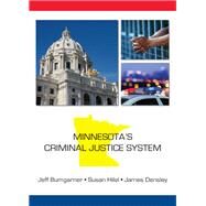 Minnesota's Criminal Justice System by Bumgarner, Jeff; Hilal, Susan; Densley, James, 9781611631777