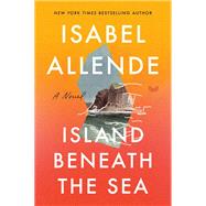 Island Beneath the Sea by Allende, Isabel, 9780063021778