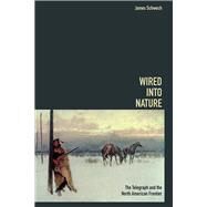 Wired into Nature by Schwoch, James, 9780252041778
