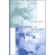 Sustainability and Spirituality by Carroll, John E., 9780791461778