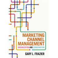 Marketing Channel Management by Gary L. Frazier, 9781009561778