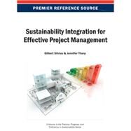 Sustainability Integration for Effective Project Management by Silvius, Gilbert; Tharp, Jennifer, 9781466641778