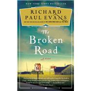 The Broken Road A Novel by Evans, Richard Paul, 9781501111778