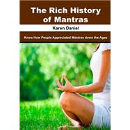 The Rich History of Mantras by Daniel, Karen, 9781505621778