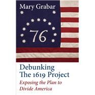 Debunking the 1619 Project by Mary Grabar, 9781684511778