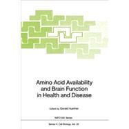 Amino Acid Availability and Brain Function in Health and Disease by Huether, Gerald, 9783642731778