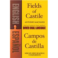 Fields of Castile/Campos de Castilla A Dual-Language Book by Machado, Antonio; Appelbaum, Stanley; Appelbaum, Stanley, 9780486461779