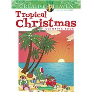 Creative Haven Tropical Christmas Coloring Book by Mazurkiewicz, Jessica, 9780486841779