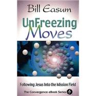Unfreezing Moves by Easum, Bill, 9780687051779
