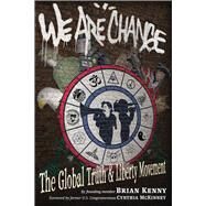 We Are Change The Global Truth & Liberty Movement by Kenny, Brian; Mckinney, Cynthia, 9781634241779