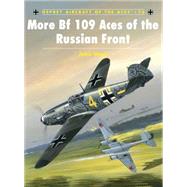 More Bf109 Aces of the Russian Front by WEAL, JOHNWEAL, JOHN, 9781846031779