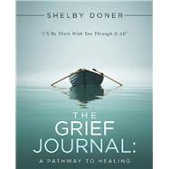 The Grief Journal by Doner, Shelby, 9781973681779