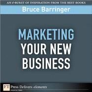 Marketing Your New Business by Barringer, Bruce, 9780132371780