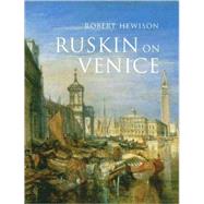 Ruskin on Venice; 