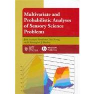 Multivariate And Probabilistic Analyses Of Sensory Science Problems by Meullenet, Jean-François; Xiong, Rui; Findlay, Christopher J., 9780813801780