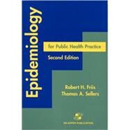 Epidemiology for Public Health Practice by Friis, Robert H.; Sellers, Thomas A., 9780834211780