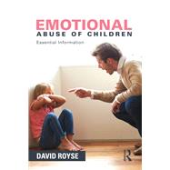 Emotional Abuse of Children: Essential Information by Royse; David, 9781138831780