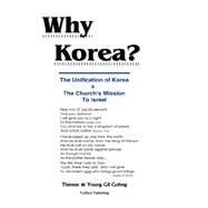 Why Korea?: The Unification of Korea & the Church's Mission to Israel by GOHNG YOUNG  GIL, 9781412201780