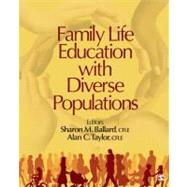 Family Life Education With Diverse Populations by Sharon M. Ballard, 9781412991780