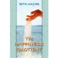 The Happiness Quotient by NAYAR RITA, 9781425791780