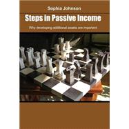 Steps in Passive Income by Johnson, Sophia, 9781505671780