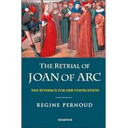 The Retrial of Joan of Arc The Evidence for Her Vindication by Pernoud, Regine; Cohen, J. M.; Porter, Katherine Anne, 9781586171780