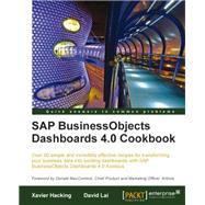 SAP Crystal Dashboard and Presentation Design Cookbook by Lai, David; Hacking, Xavier, 9781849681780