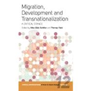 Migration, Development, and Transnationalization by Schiller, Nina Glick; Faist, Thomas, 9780857451781