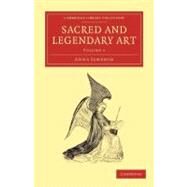 Sacred and Legendary Art by Jameson, Anna, 9781108051781