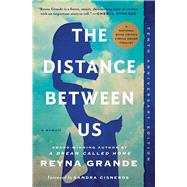 The Distance Between Us A Memoir by Grande, Reyna, 9781451661781