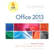 Exploring Microsoft Office 2013, Volume 1 by Poatsy, Mary Anne; Mulbery, Keith; Krebs, Cynthia; Hogan, Lynn; Rutledge, Amy M.; Grauer, Robert T., 9780133411782