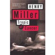 Tropic of Cancer by Miller, Henry, 9780802131782