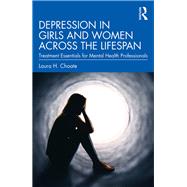 Depression in Girls and Women Across the Lifespan by Choate, Laura H., 9781138291782