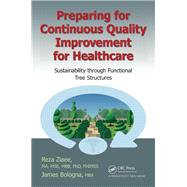 Preparing for Continuous Quality Improvement for Healthcare by Ziaee, Reza, 9781138431782
