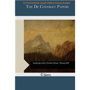 The De Coverley Papers by Steele, Richard; Budgell, Eustace; Addison, Joseph, 9781505271782