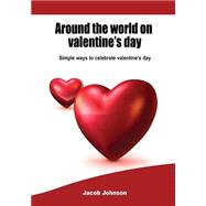 Around the World on Valentine's Day by Johnson, Jacob, 9781506021782