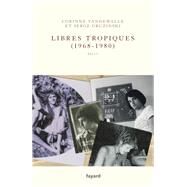 Libres tropiques (1968-1980) by Serge Gruzinski; Corinne Vandewalle, 9782213711782
