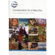 Conservation for a New Era by McNeely, Jeffrey A.; Mainka, Susan A., 9782831711782