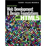 Web Development and Design Foundations with HTML5 by Felke-Morris, Terry, 9780133571783