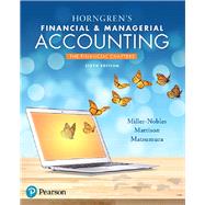 Horngren's Financial & Managerial Accounting, The Financial Chapters by Miller-Nobles, Tracie; Mattison, Brenda; Matsumura, Ella Mae, 9780134491783