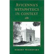 Avicenna's Metaphysics in Context by Wisnovsky, Robert, 9780801441783