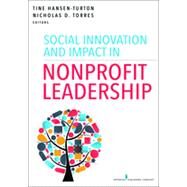 Social Innovation and Impact in Nonprofit Leadership by Hansen-Turton, Tine, 9780826121783