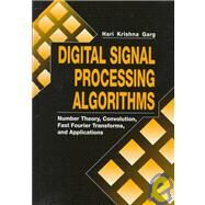 Digital Signal Processing Algorithms: Number Theory, Convolution, Fast Fourier Transforms, and Applications by Krishna; Hari, 9780849371783