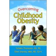 Overcoming Childhood Obesity by Thomason, Colleen; Shanley, Ellen, 9780923521783