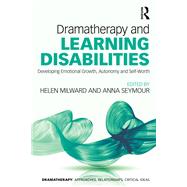 Dramatherapy and Learning Disabilities by Helen Milward, 9781003091783