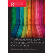 The Routledge Handbook of Language and Professional Communication by Bhatia; Vijay, 9781138281783